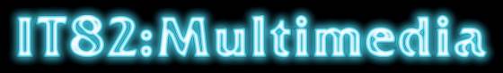 IT82: Multimedia